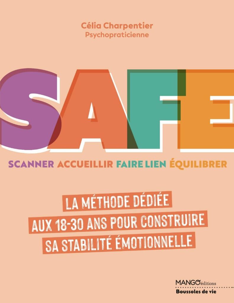 Couverture du livre SAFE de Célia Charpentier, méthode pour la stabilité émotionnelle des 18-30 ans, Mango éditions